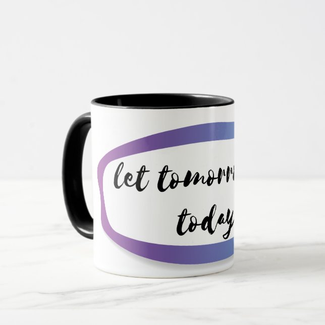 låt morgondagen bli idag mugg (Framsida vänster)