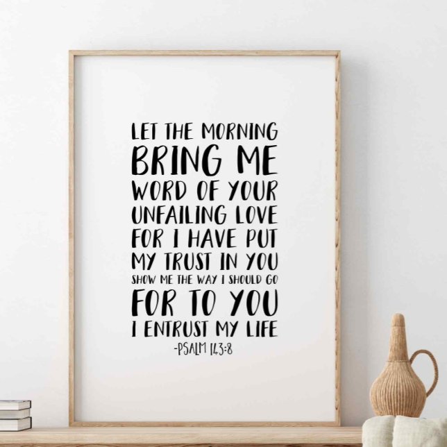 Låt morgonen ta med mig ord, Psalm 143:8 Poster (Skapare uppladdad)