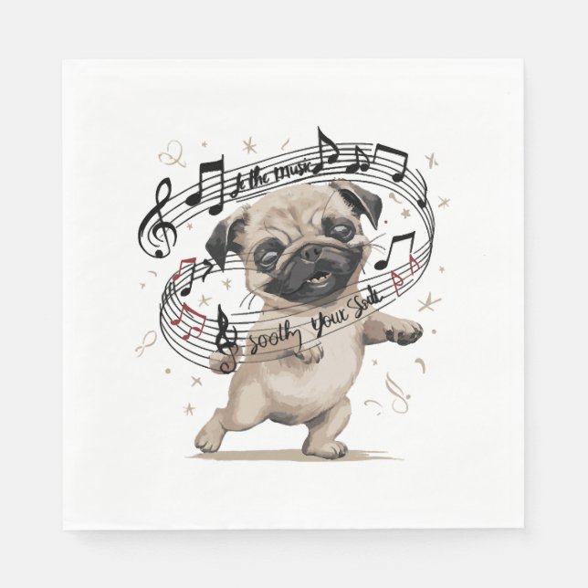 Låt Music Soothe Your Soul Dancing Pug för Pappersservett (Framsidan)