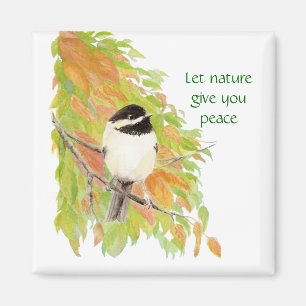 Låt naturen ge dig fred, höstChickadee Magnet