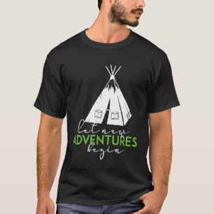 Låt nytt Äventyr börja - utomhuscamping T-Shirt
