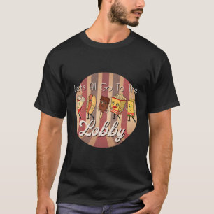Låt oss alla gå till Lobby-filmteatern T Shirt