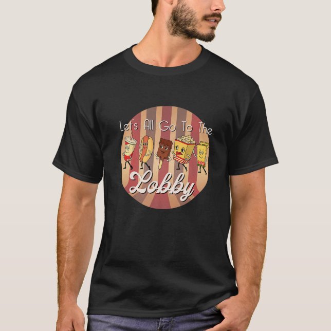 låt oss ALLA GÅNGER TILL LOBBY Cute Retro Movie-te T Shirt (Framsida)