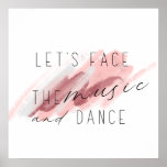 Låt oss Ansikte Musik- och danscitat Poster<br><div class="desc">Stänk av vattenfärgsfärg och typografi,  kalligrafi inspirerande citat: Låt oss Ansikte Musik och dans" från text av Irving Berlin. Underbar motivation poster konstpresentidén.</div>
