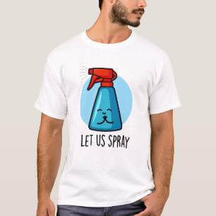 Låt oss använda Spray Funny Praying Flaska Pun T Shirt