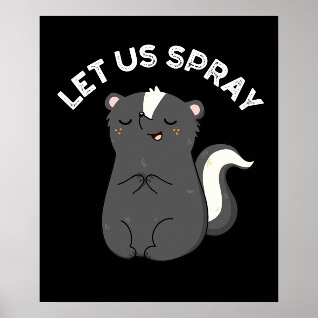 Låt oss använda Spray Funny Skunk Pun Mörk BG Poster (Framsidan)