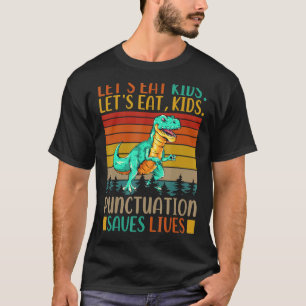 Låt oss äta barn Interpunktion Räddar liv Grammati T Shirt
