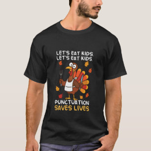 Låt oss äta barn punktering räddar liv tacksgiving t shirt