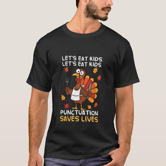 Låt oss äta barn punktering räddar liv tacksgiving t shirt (Framsida)