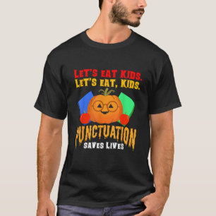 Låt oss äta Kids interpunktion Funny Grammar Teach T Shirt
