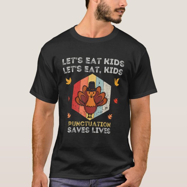 Låt oss äta Kids interpunktion rädda liv Lärare Th T Shirt (Framsida)