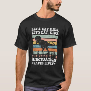 Låt oss äta Kids interpunktion som räddar liv och  T Shirt