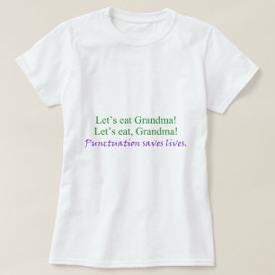 Låt oss äta mormor! Interpunktion sparar liv T-shirt