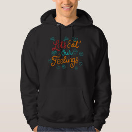 Låt oss äta våra känslor hoodie