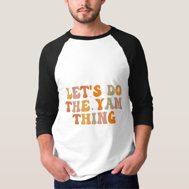 låt oss att göra Yam Sak-Thanksgivingen sjunker. T Shirt (Framsida)