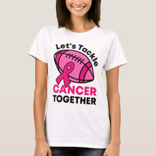 Låt oss att tackla cancer tillsammans med fotbolls t shirt