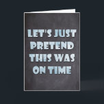 Låt oss att tro att det var på tiden, nästa födels kort<br><div class="desc">Låt oss bara låtsas att det var i tid</div>