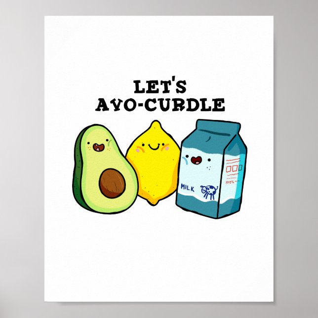 Låt oss Avo-Curdle Funny Food Pun Poster (Framsidan)