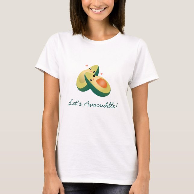 Låt oss Avocuddle Funny Cute Avocados Pun Humor T-shirt (Framsida)