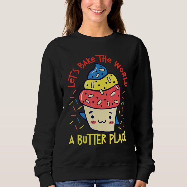 Låt Oss Baka Världen En Smörplats Cupcake T Shirt (Framsida)