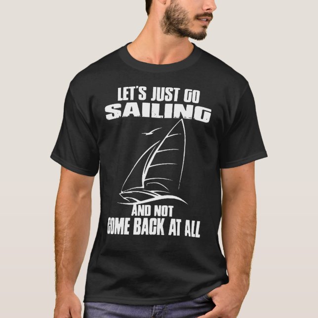 Låt oss bara gå segling t shirt (Framsida)