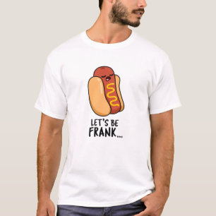 Låt oss Be Frank Funny Frankfurter Pun T Shirt