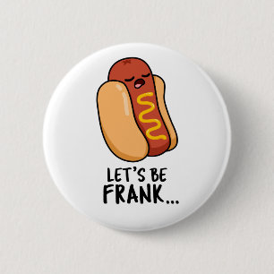 Låt oss Be Frank Funny Hett Hund Knapp