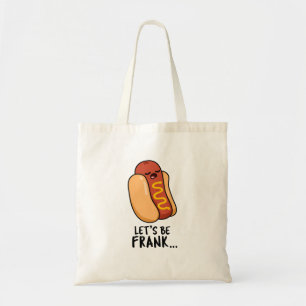 Låt oss Be Frank Funny Hett Hund Tygkasse