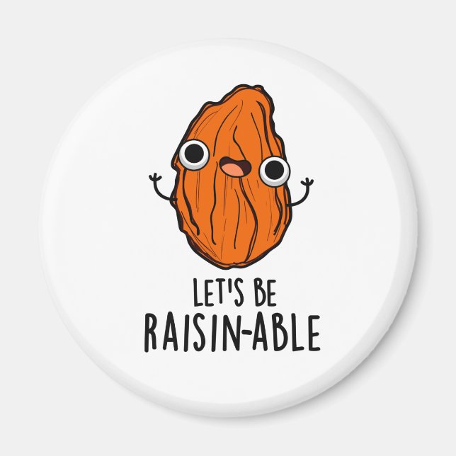 Låt oss Be Raisin-able Funny Raisin Pun Magnet (Framsidan)