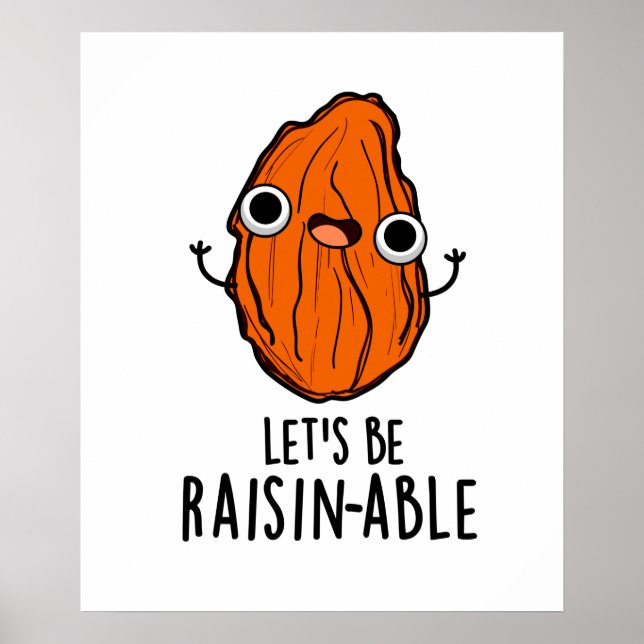 Låt oss Be Raisin-able Funny Raisin Pun Poster (Framsidan)