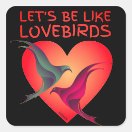 LÅT OSS BE SOM valentines day-presenten LOVEBIRDS Fyrkantigt Klistermärke