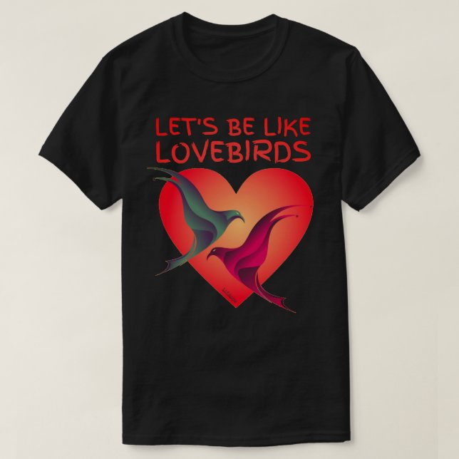 LÅT OSS BE SOM valentines day-presenten LOVEBIRDS T Shirt (Design framsida)