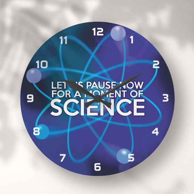 LÅT OSS BEKYMMA OSS NU FÖR ETT VETENSKAP STOR KLOCKA (LET US PAUSE NOW FOR A MOMENT OF SCIENCE LARGE CLOCK)