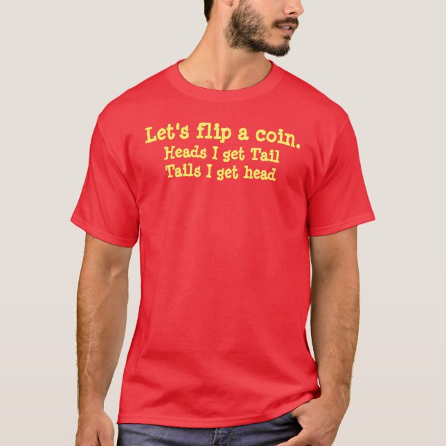 Låt oss bläddra en mynta., huvud som jag får t-shirt (Framsida)