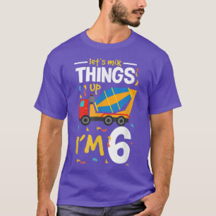 Låt oss blanda sak upp Jag fyller sex lastbilar. T Shirt