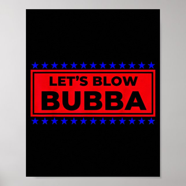 Låt oss blåsa Bubba rolig present till vänner och  Poster (Framsidan)