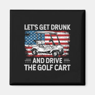 Låt Oss Bli Berusade Och Köra Golfkärra Rolig Golf Magnet