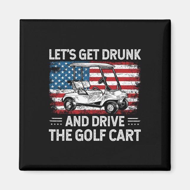 Låt Oss Bli Berusade Och Köra Golfkärra Rolig Golf Magnet (Framsidan)