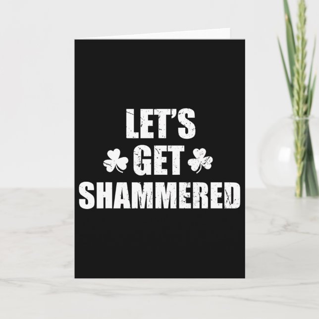 Låt oss bli berusade Rolig Saint Patrick's Day  Kort (Framsida)