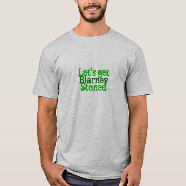 Låt oss bli Blarney Stenade T Shirt (Framsida)