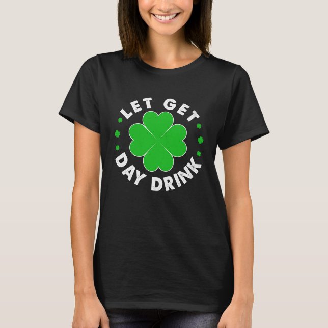 LÅT OSS BLI DAG BERUSAD Shamrock ST PATRICKS DAY Ö T Shirt (Framsida)