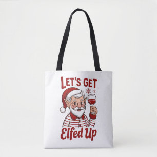 Låt Oss Bli Elfade Upp Snarky Jul Vin Alv Humor Tygkasse