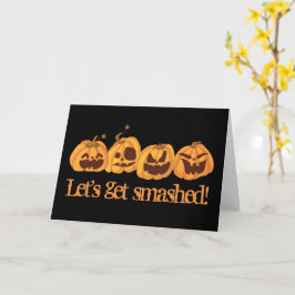 Låt oss bli krossade Halloween-pumpor-gratulations Kort