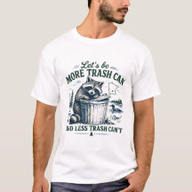 Låt oss bli mer soptunna Minnesota Rolig T-Shirt
