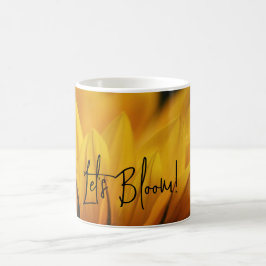 "Låt oss Bloom!" Muggdesign. Anpassa mugg! Kaffemugg