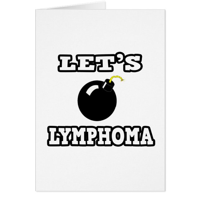 Låt oss Bomb Lymphoma Hälsningskort (Framsidan)