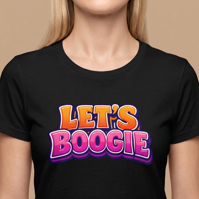 Låt oss Boogie - Dansa T Shirt (Skapare uppladdad)
