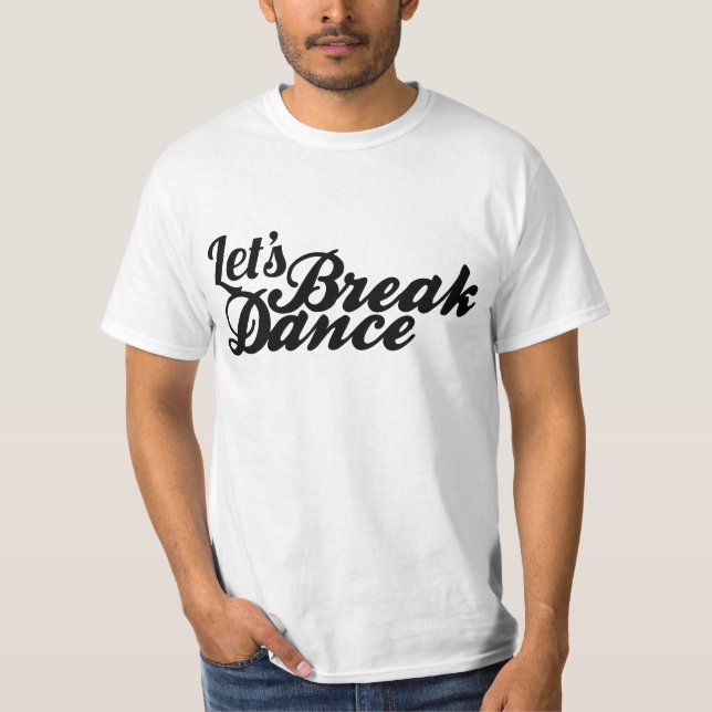 Låt oss Breakdance Tee Shirt (Framsida)