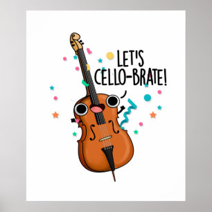 Låt oss Cello-brate Cute Celeberating Cello Pun Poster