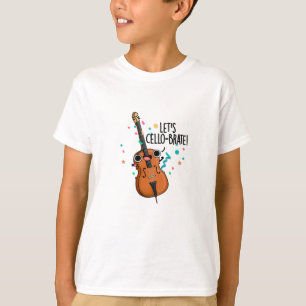Låt oss Cello-brate Funny Celeberating Cello Pun T Shirt